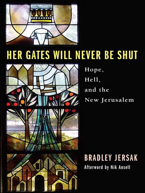 Title details for Her Gates Will Never Be Shut by Brad Jersak - Wait list